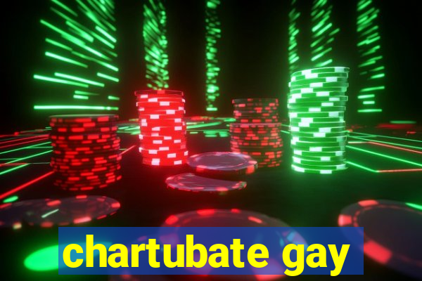 chartubate gay